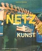 Netz Kunst: Katalog zur Ausstellung