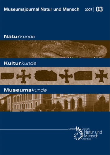 Museumsjournal Natur und Mensch 2007 | 03 – Naturkunde, Kulturkunde, Museumskunde